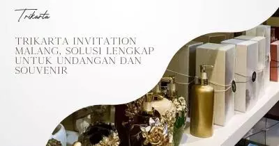 Trikarta Invitation Malang, Solusi Lengkap untuk Undangan dan Souvenir