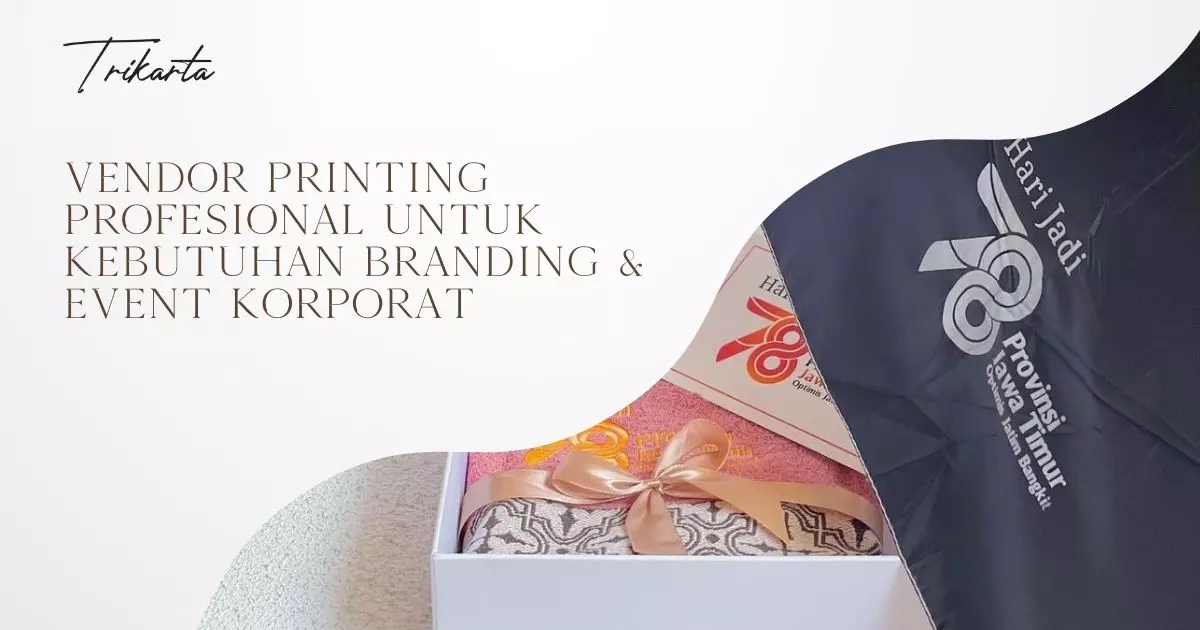 Vendor Printing Profesional untuk Kebutuhan Branding & Event Korporat