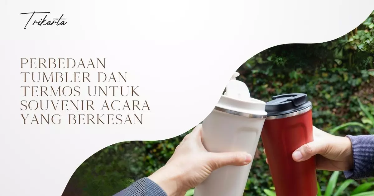 Perbedaan Tumbler dan Termos untuk Souvenir Acara yang Berkesan