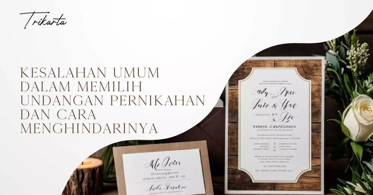 Kesalahan Umum dalam Memilih Undangan Pernikahan dan Cara Menghindarinya