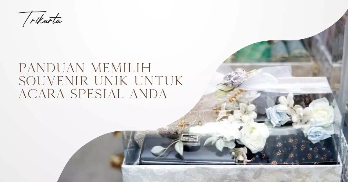 Panduan Memilih Souvenir Unik untuk Acara Spesial Anda