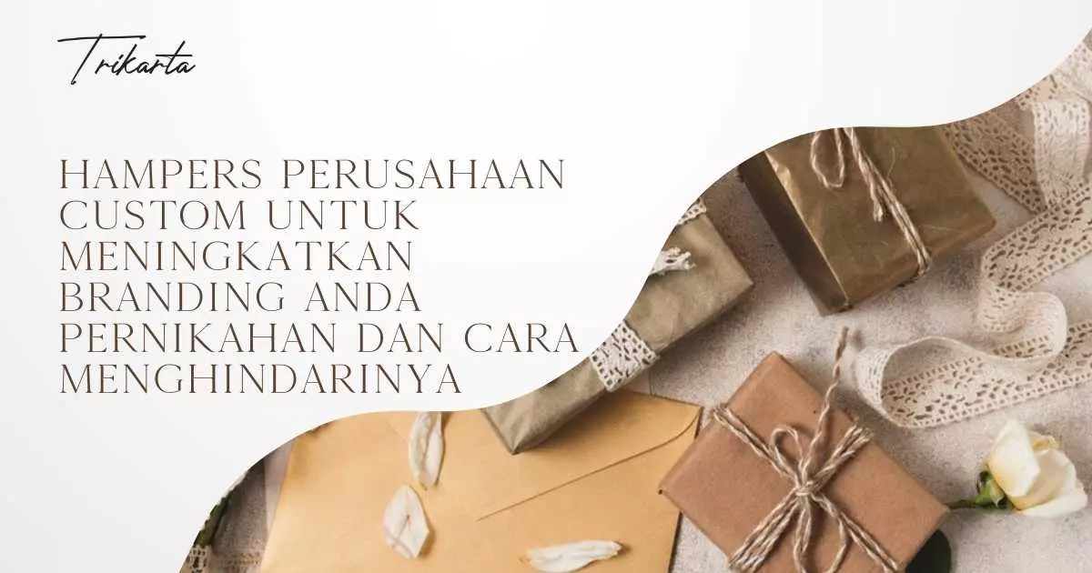Hampers Perusahaan Custom untuk Meningkatkan Branding Anda