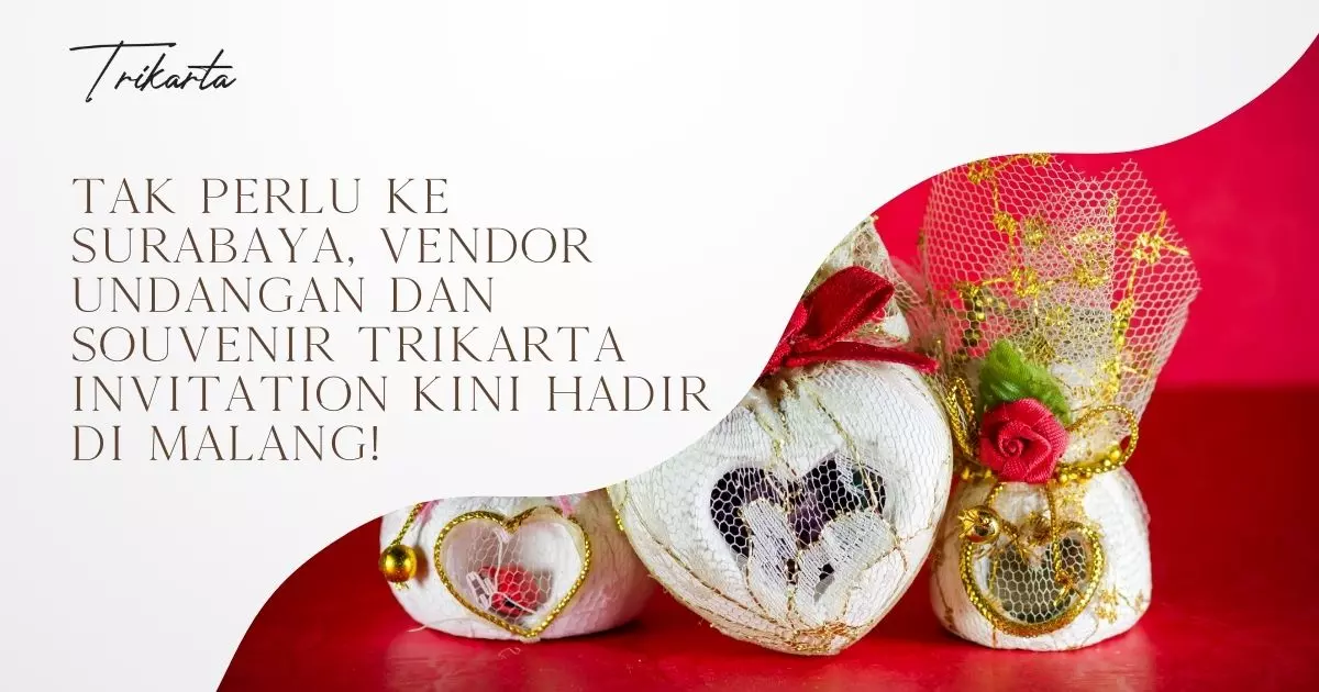 Tak Perlu ke Surabaya, Vendor Undangan dan Souvenir Trikarta Invitation Kini Hadir di Malang!