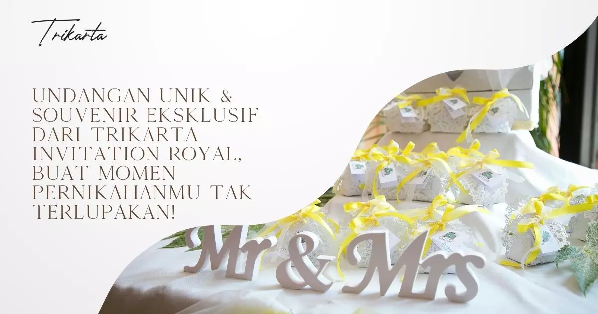 Undangan Unik & Souvenir Eksklusif dari Trikarta Invitation Royal, Buat Momen Pernikahanmu Tak Terlupakan!