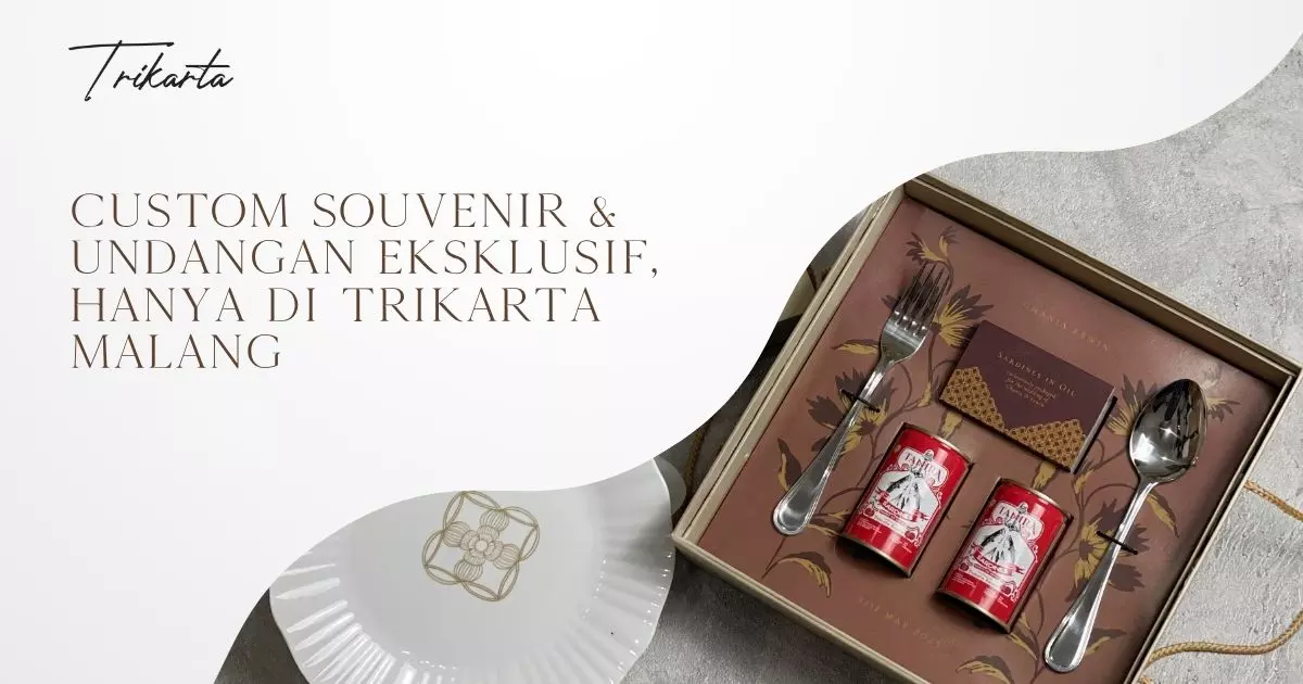 Custom Souvenir & Undangan Eksklusif, Hanya di Trikarta Malang
