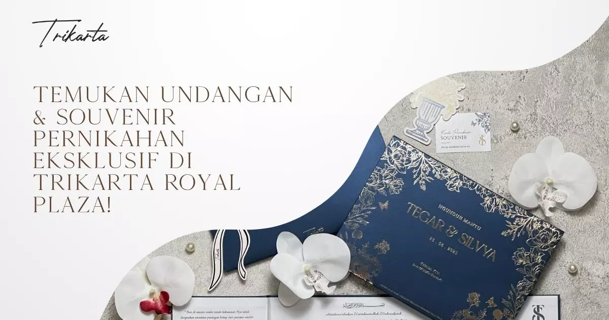 Temukan Undangan & Souvenir Pernikahan Eksklusif di Trikarta Royal Plaza!