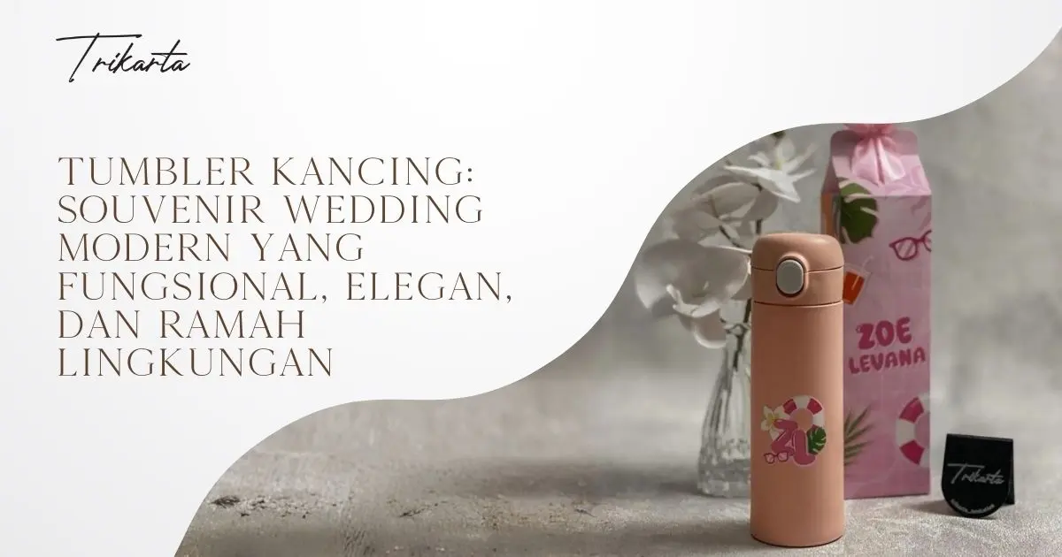 Tumbler Kancing: Souvenir Wedding Modern yang Fungsional, Elegan, dan Ramah Lingkungan