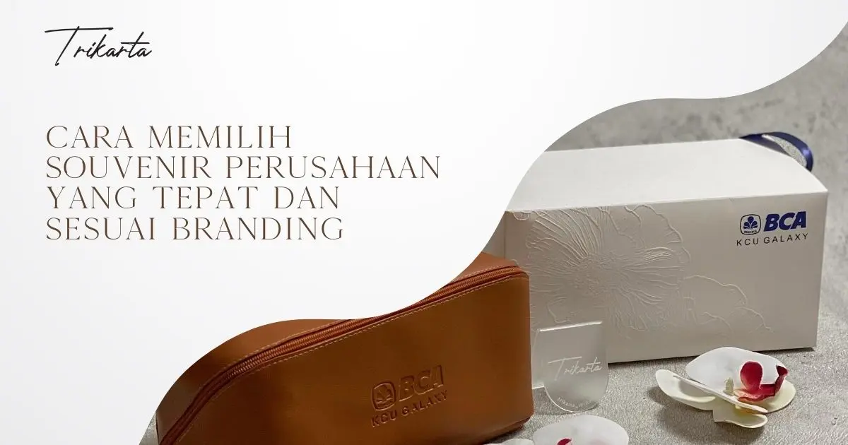 Cara Memilih Souvenir Perusahaan yang Tepat dan Sesuai Branding