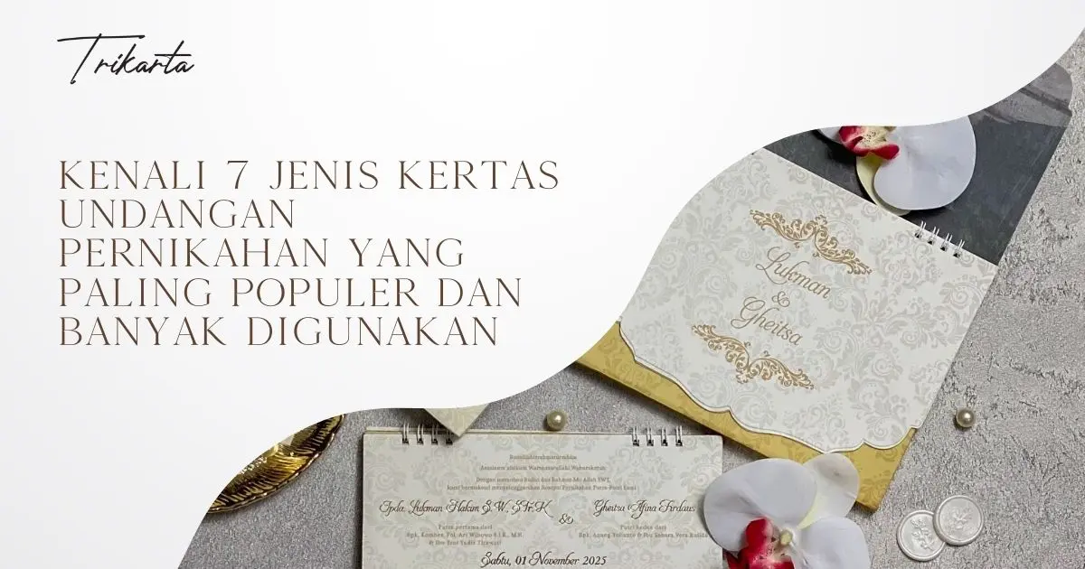 Kenali 7 Jenis Kertas Undangan Pernikahan yang Paling Populer dan Banyak Digunakan