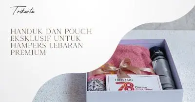 Handuk dan Pouch Eksklusif untuk Hampers Lebaran Premium