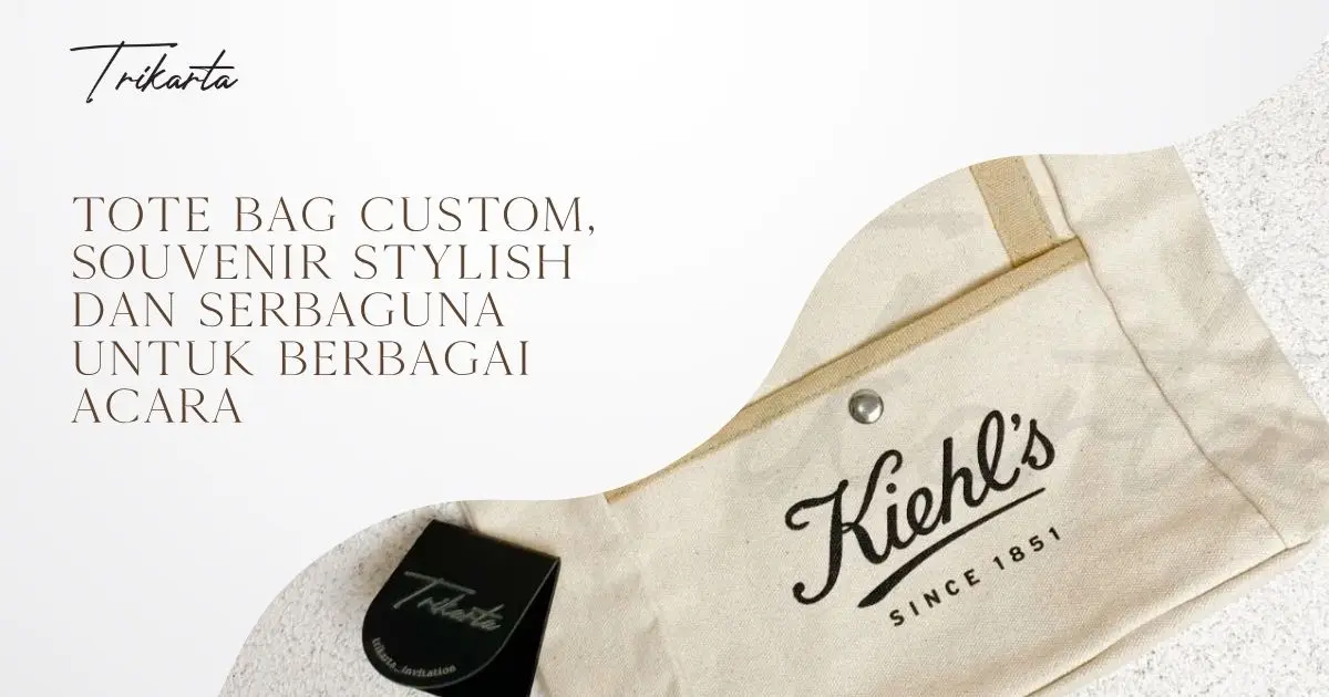 Tote Bag Custom, Souvenir Stylish dan Serbaguna untuk Berbagai Acara