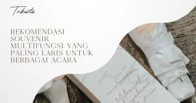 Rekomendasi Souvenir Multifungsi yang Paling Laris untuk Berbagai Acara