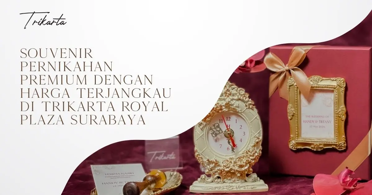 Souvenir Pernikahan Premium dengan Harga Terjangkau di Trikarta Royal Plaza Surabaya