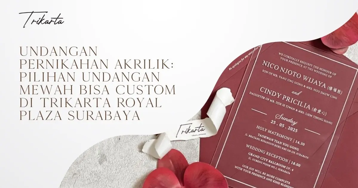 Undangan Pernikahan Akrilik: Pilihan Undangan Mewah Bisa Custom di Trikarta Royal Plaza Surabaya