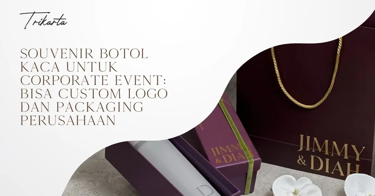 Souvenir Botol Kaca untuk Corporate Event: Bisa Custom Logo dan Packaging Perusahaan