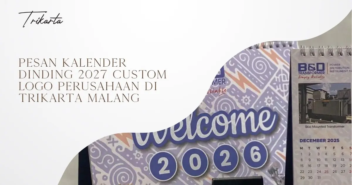 Pesan Kalender Dinding 2027 Custom Logo Perusahaan di Trikarta Malang