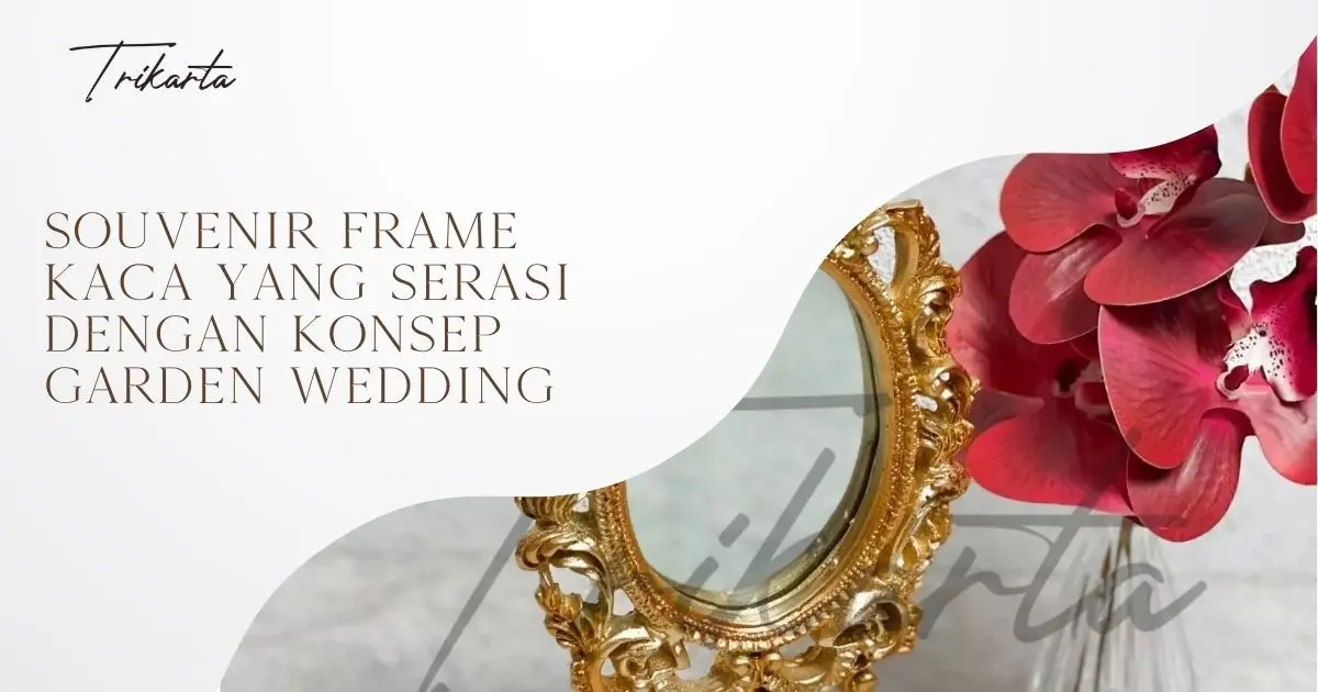Souvenir Frame Kaca yang Serasi dengan Konsep Garden Wedding